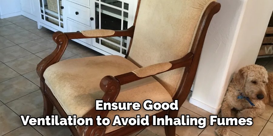 Ensure Good Ventilation to Avoid Inhaling Fumes