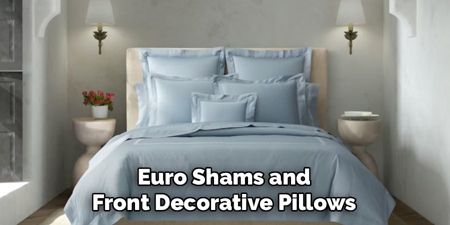 Euro Shams and Front Decorative Pillows