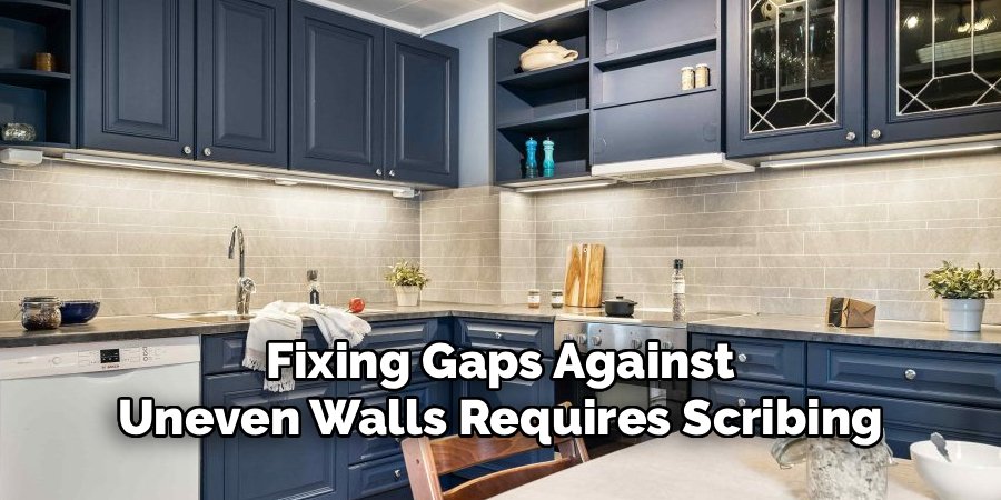 Fixing Gaps Against Uneven Walls Requires Scribing