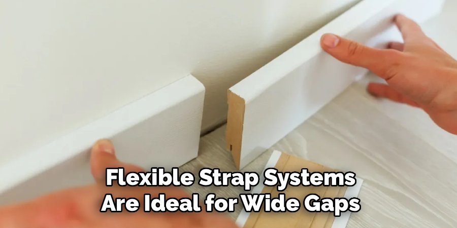 Flexible Strap Systems Are Ideal for Wide Gaps