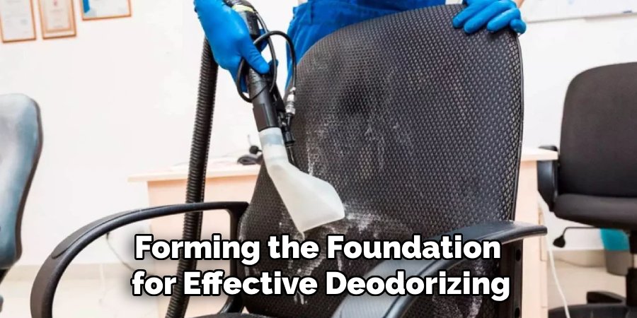 Forming the Foundation
for Effective Deodorizing
