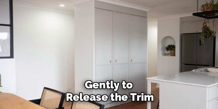 Gently to 
Release the Trim