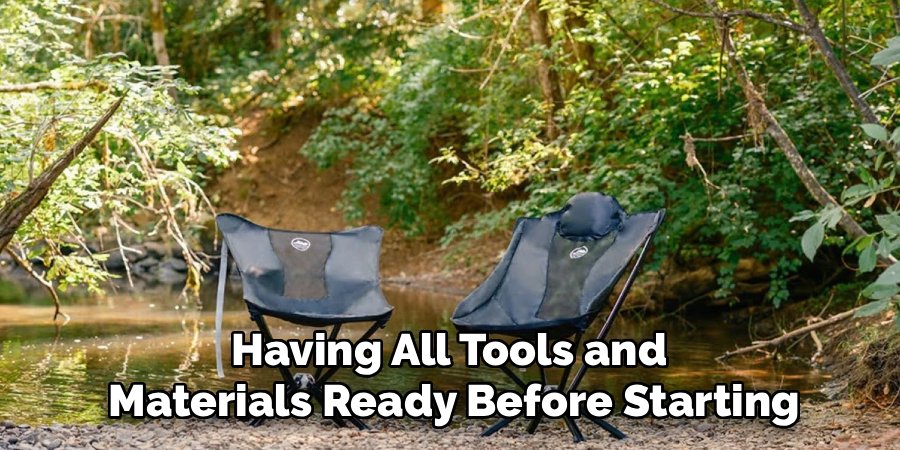 Having All Tools and 
Materials Ready Before Starting
