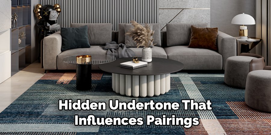 Hidden Undertone That 
Influences Pairings
