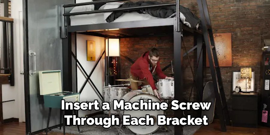 Insert a Machine Screw Through Each Bracket