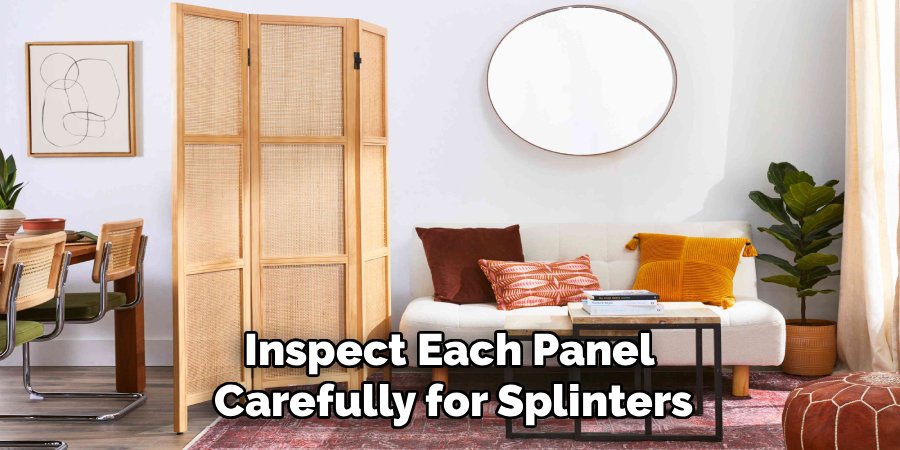 Inspect Each Panel 
Carefully for Splinters