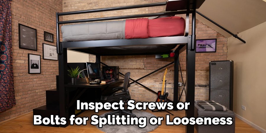 Inspect Screws or Bolts for Splitting or Looseness