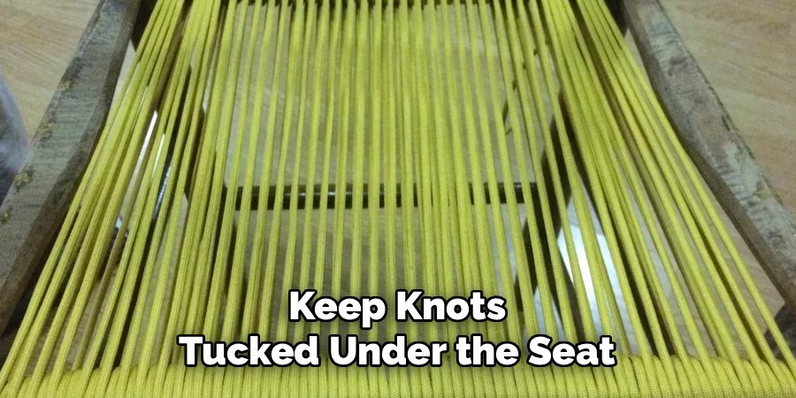 Keep Knots Tucked Under the Seat