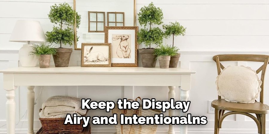Keep the Display Airy and Intentionalns