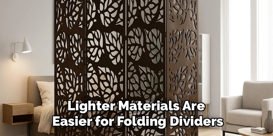 Lighter Materials Are 
Easier for Folding Dividers