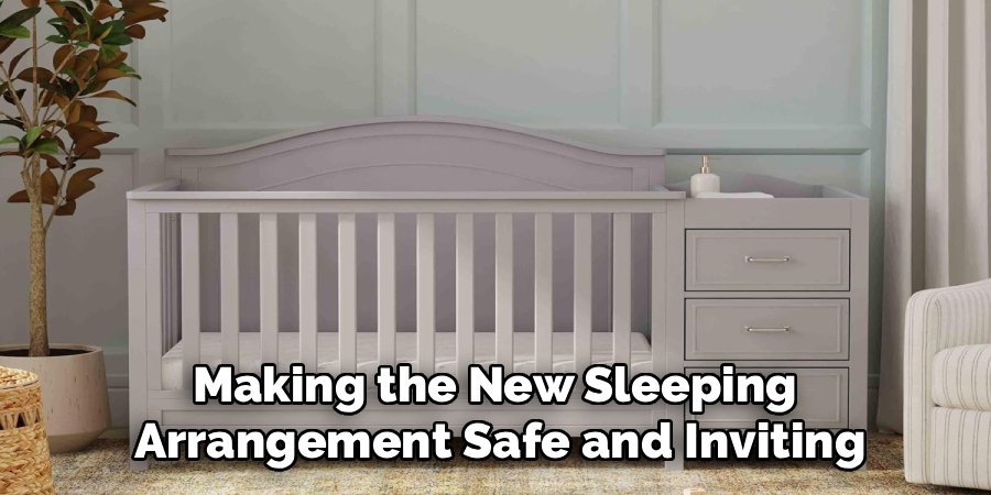 Making the New Sleeping 
Arrangement Safe and Inviting