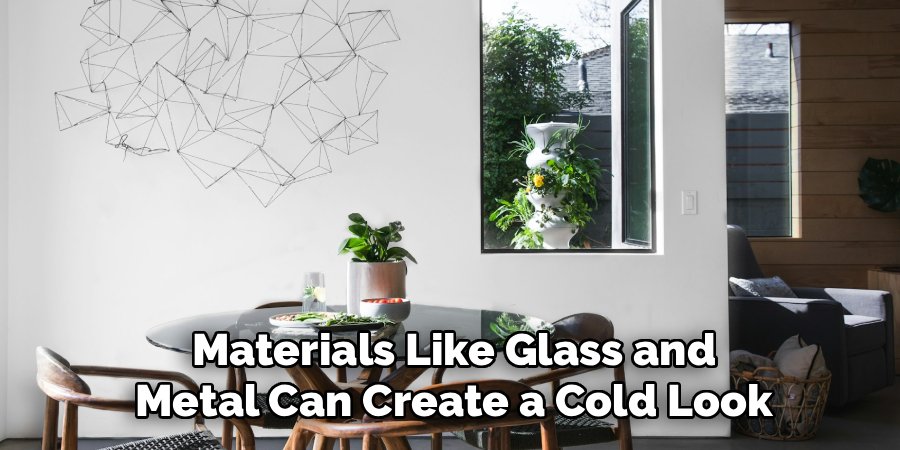 Materials Like Glass and Metal Can Create a Cold Look
