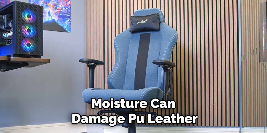 Moisture Can
Damage Pu Leather