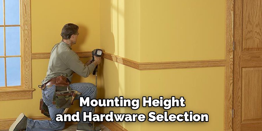 Mounting Height and Hardware Selection