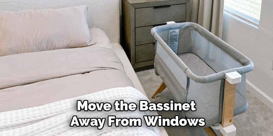 Move the Bassinet
Away From Windows