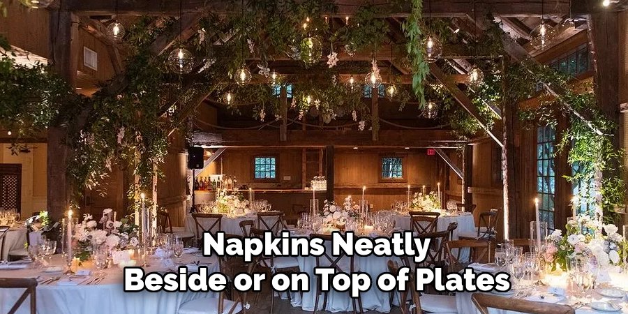 Napkins Neatly Beside or on Top of Plates