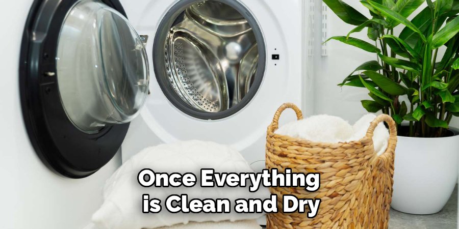 Once Everything 
is Clean and Dry