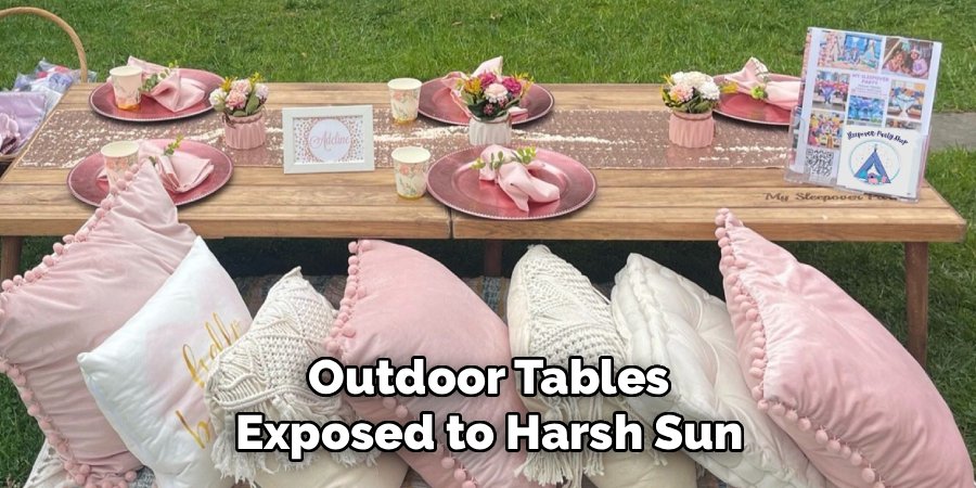 Outdoor Tables Exposed to Harsh Sun