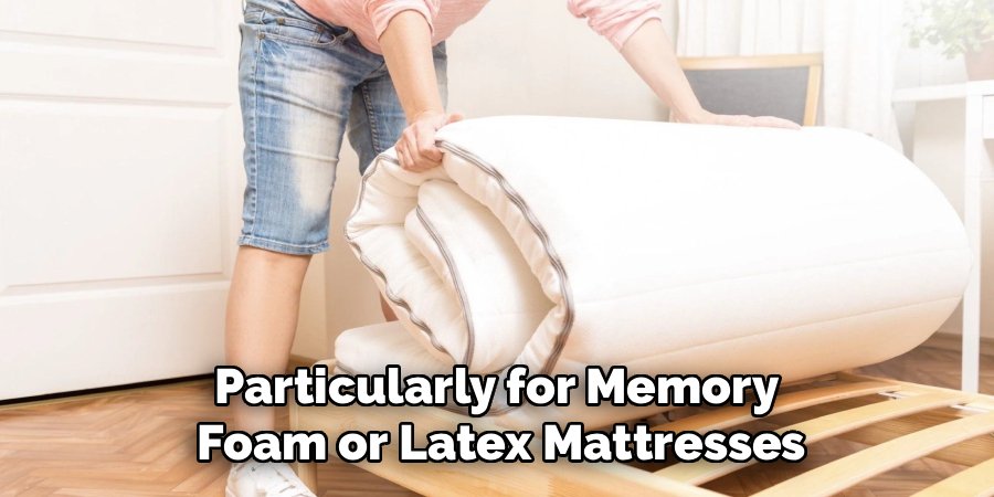 Particularly for Memory 
Foam or Latex Mattresses