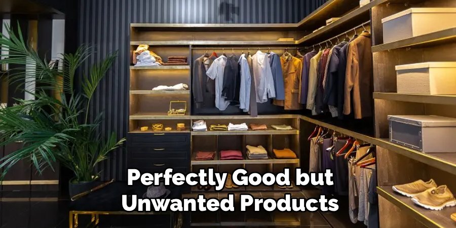 Perfectly Good but Unwanted Products