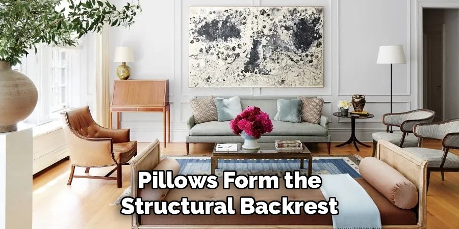 Pillows Form the Structural Backrest