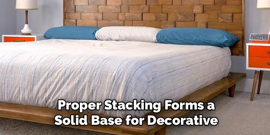 Proper Stacking Forms a Solid Base for Decorative
