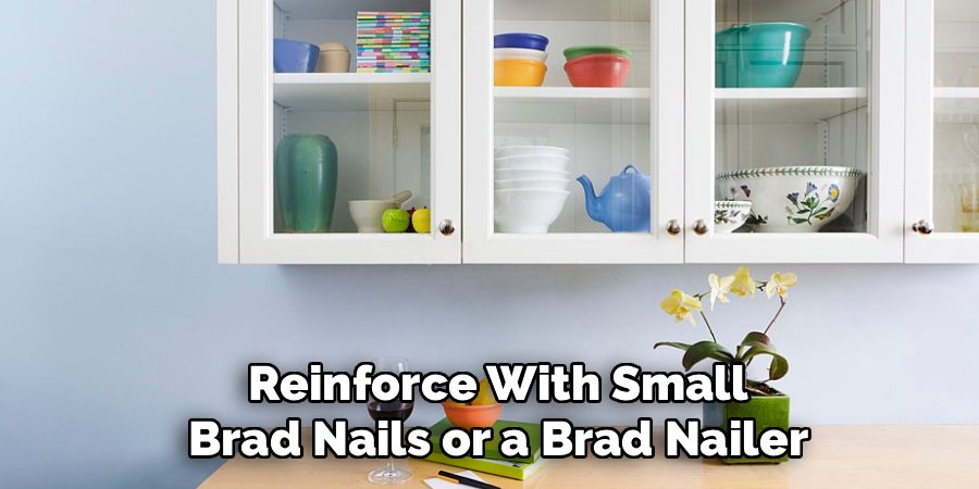 Reinforce With Small Brad Nails or a Brad Nailer