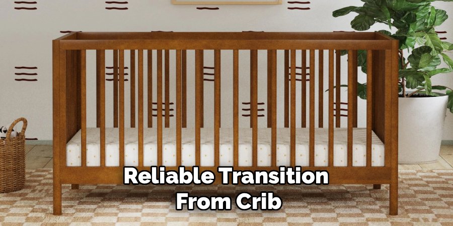 Reliable Transition 
From Crib