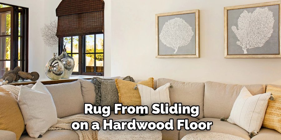 Rug From Sliding on a Hardwood Floor