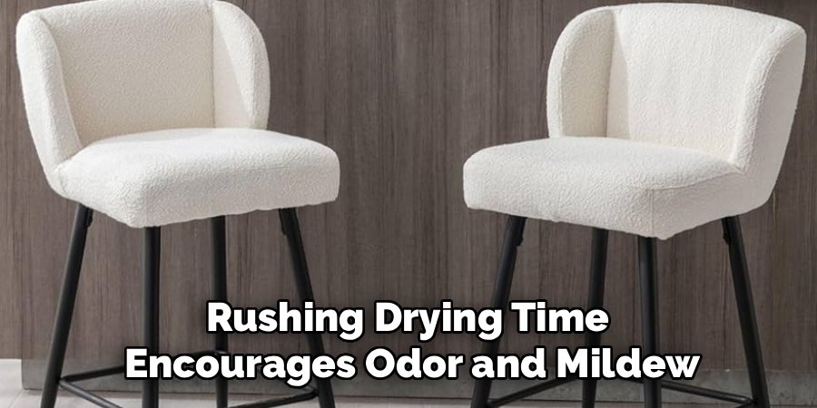 Rushing Drying Time
Encourages Odor and Mildew