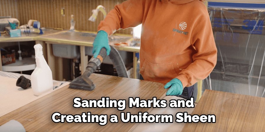 Sanding Marks and Creating a Uniform Sheen