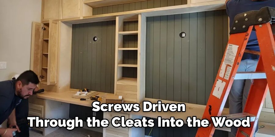 Screws Driven Through the Cleats Into the Wood