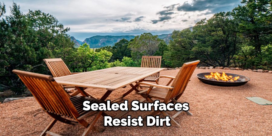 Sealed Surfaces 
Resist Dirt