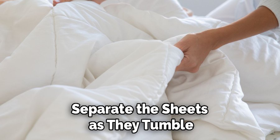 Separate the Sheets 
as They Tumble