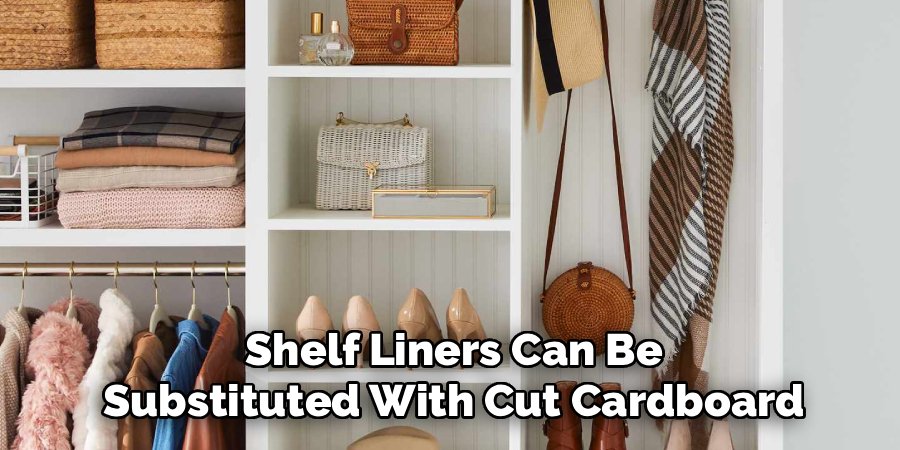 Shelf Liners Can Be Substituted With Cut Cardboard