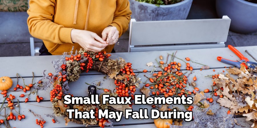Small Faux Elements
That May Fall During