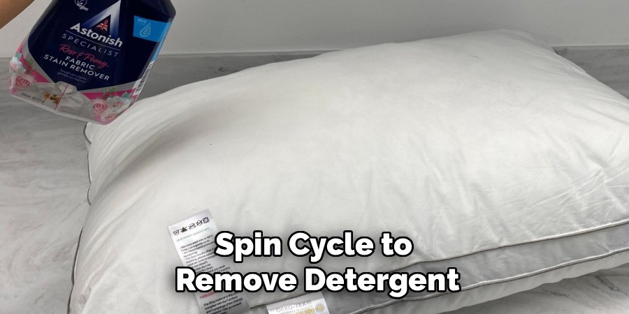 Spin Cycle to 
Remove Detergent