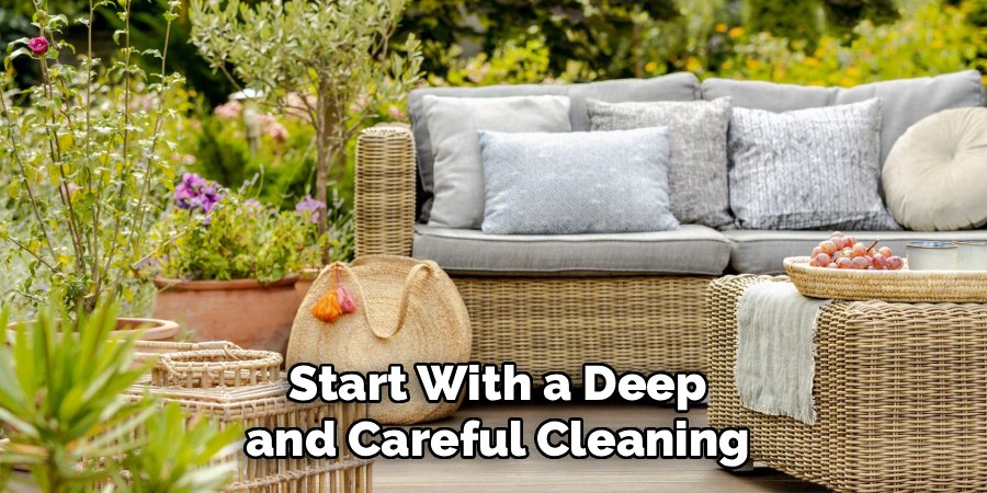 Start With a Deep and Careful Cleaning