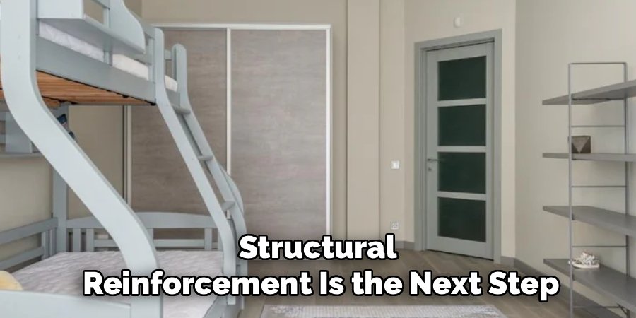 Structural Reinforcement
Is the Next Step
