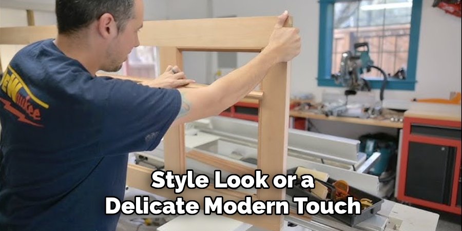 Style Look or a Delicate Modern Touch