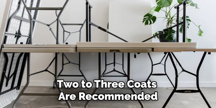 Two to Three Coats 
Are Recommended