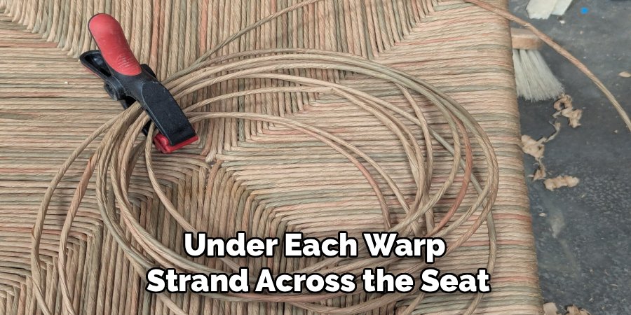 Under Each Warp
Strand Across the Seat