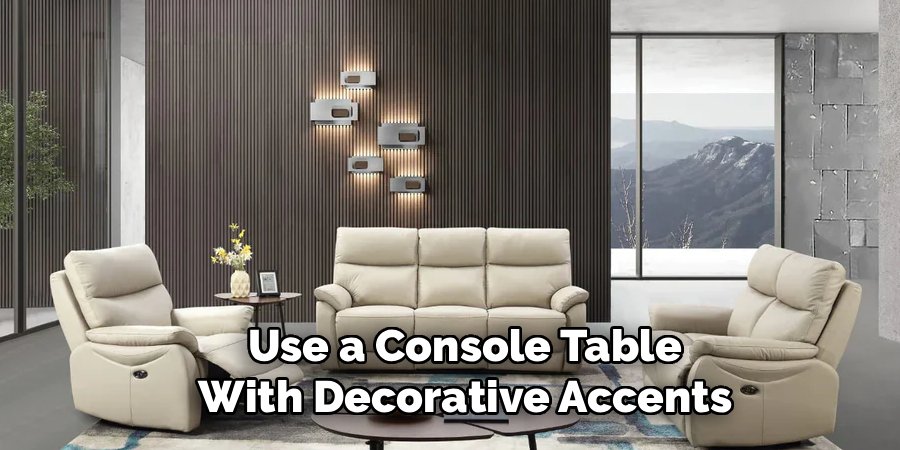 Use a Console Table With Decorative Accents