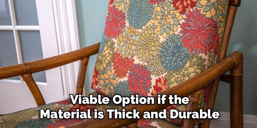 Viable Option if the Material is Thick and Durable