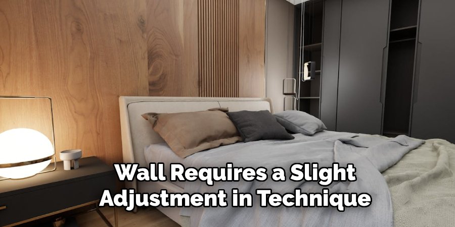 Wall Requires a Slight Adjustment in Technique