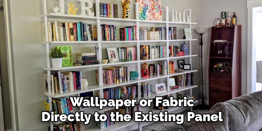 Wallpaper or Fabric Directly to the Existing Panel