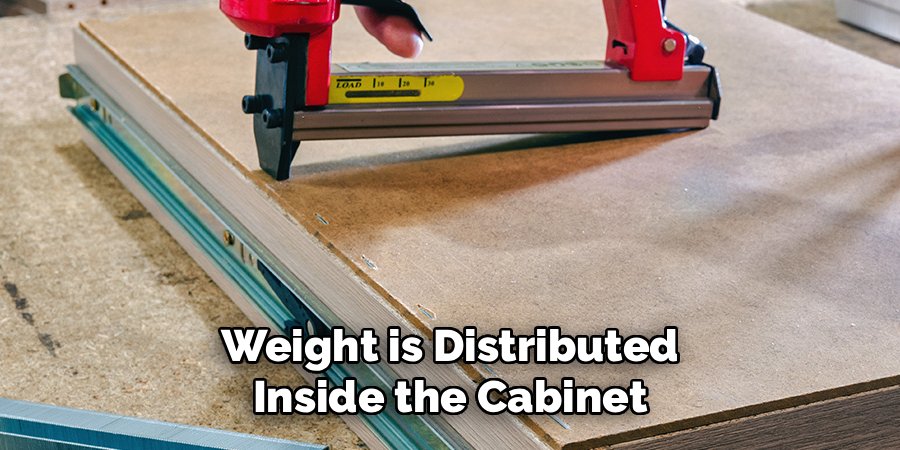 Weight is Distributed Inside the Cabinet