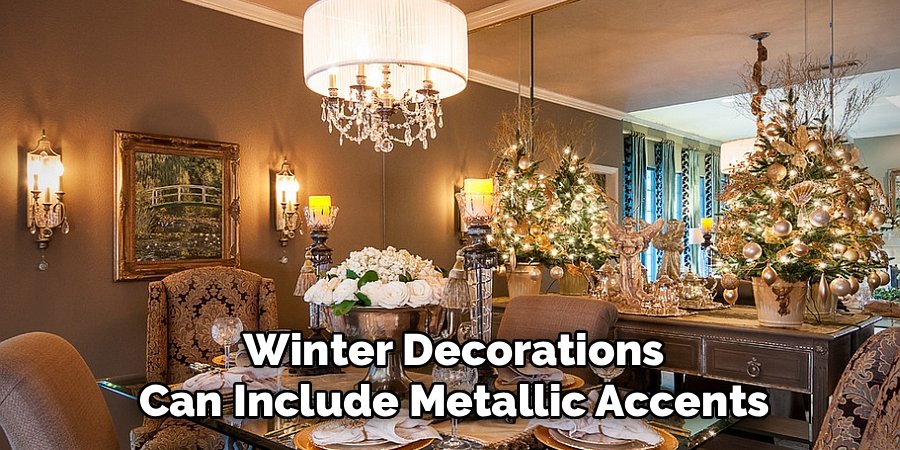 Winter Decorations Can Include Metallic Accents