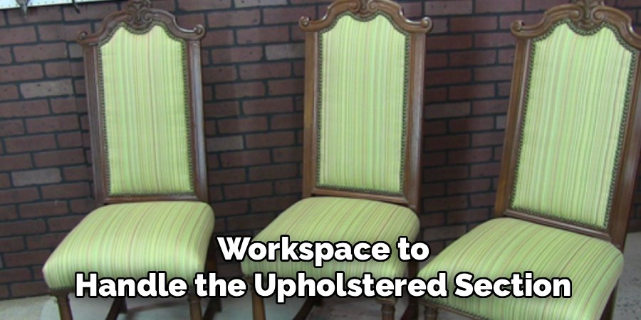 Workspace to Handle the Upholstered Section