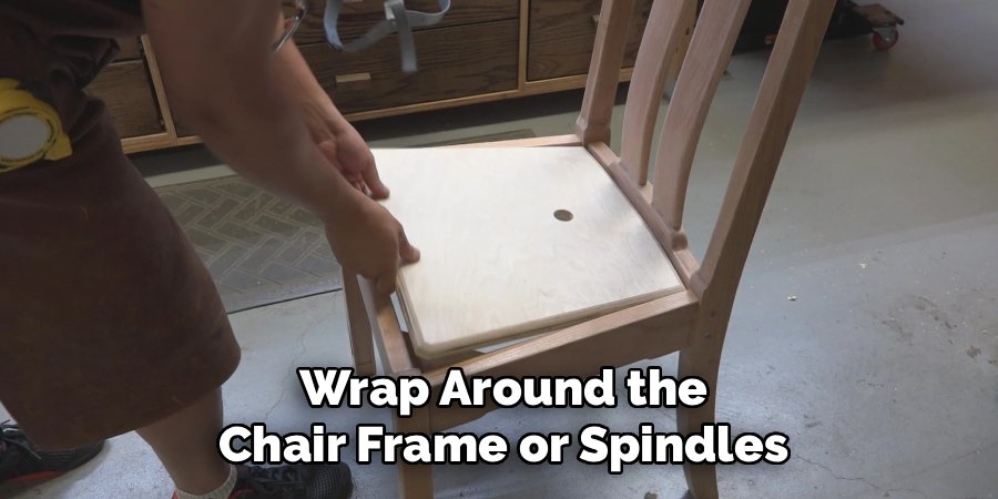 Wrap Around the Chair Frame or Spindles